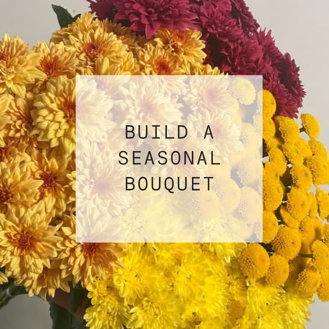 Bouquet of yellow and red flowers with text overlay 'Build a Seasonal Bouquet'.